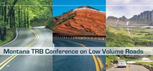 three images of two-lane roads in rural locations with the text "Montana TRB Conference on Low Volume Roads"